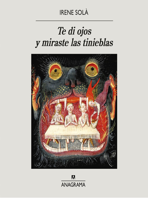 Title details for Te di ojos y miraste las tinieblas by Irene Solà - Available